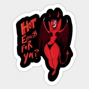 Hot Enough for Ya? Sticker